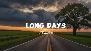 Long days  ZTuneX0 Original lyrics [upl. by Robins]