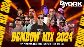 DEMBOW MIX  2024 LOS MAS PEGADO DJ YORK LA EXCELECIA EN MEZCLA [upl. by Skier]