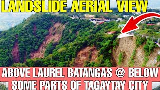 LANDSLIDE AERIAL VIEW ABOVE LAUREL BATANGAS  BELOW SOME PARTS OF TAGAYTAY CITY IKINAGULAT NG LAHAT [upl. by Adlesirk]