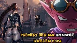 PREMIERY GIER NA KONSOLE KWIECIEŃ 2024 [upl. by Sergio]