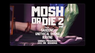 MOSH OR DIE vol 2  Shading  Unethical Dogma  Ravine aftermovie [upl. by Noakes]