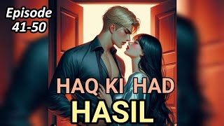 Haq Ki Had Haasil Episodes 4150 New Story  Hindi Pocket Novel [upl. by Leugim]