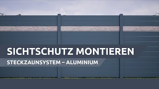 Sichtschutz montieren Steckzaunsystem – AluminiumFüllung [upl. by Ihcehcu]