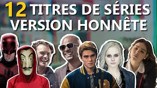 SI LES TITRES DES SÉRIES ÉTAIENT HONNÊTES 3 [upl. by Costa]