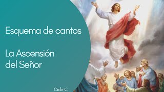 Esquema de cantos la Ascensión del Señor  Ciclo C [upl. by Harsho]