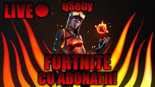 🔴 LIVE FORTNITE ROMANIA 🔴 JUCAM CU ABONATII [upl. by Sexela212]