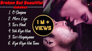 BROKEN BUT BEAUTIFUL  Jukebox  Sidharth Shukla  Sonia Rathee  Romantic Songs  Guru Geet Tracks [upl. by Missy983]