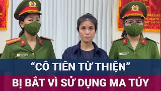 Khởi tố tạm giam quotcô tiên của người nghèoquot Nguyễn Đỗ Trúc Phương vì liên quan ma túy  VTC Now [upl. by Reyam996]