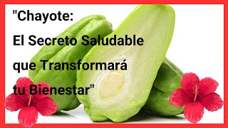 Chayote  El Secreto Saludable que Transformará tu Bienestar [upl. by Barrie]