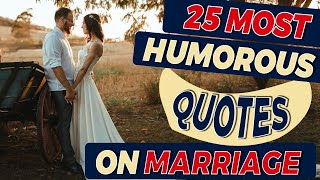 Top 25 Funny and Most Humorous Quotes on Marriage  Funny Quotes Video MUST WATCH  Simplyinfonet [upl. by Assel507]