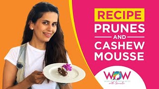 Prunes and Cashew Mousse Recipe  Sonali Khare Anand  WOW With Sonali [upl. by Serilda]