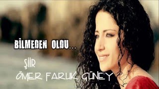 ÖMER FARUK GÜNEY amp DENİZ TOPRAK  BİLMEDEN OLDU [upl. by Jenn170]