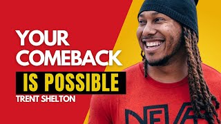 Your Comeback is Possible  Trent Shelton [upl. by Anaujait]