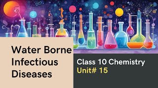 Water Borne Infectious Diseases  Chapter 15 Water  Class 10 Chemistry [upl. by Theta49]