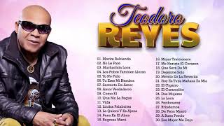 TEODORO REYES SUS MEJORES ÉXITOS  LAS 30 GRANDES CANCIONES DE TEODORO REYES [upl. by Shermy244]