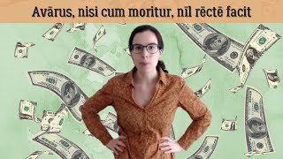 Latine loqui  Latin phrases  Avarus nisi cum moritur nil recte facit [upl. by Norek]