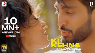 Ki Kehna  Official Music Video  QARAN ft R3HAB  Latest Hit 2019 [upl. by Htrag]