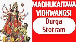 Madhukaitava Vidhwangsi।।Durga Stotram।। दुर्गा स्तोत्रम्।। [upl. by Nnylhsa541]