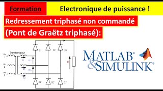 6 Formation Redresseur avec Matlab Simulink  Redresseur triphasé double alternance [upl. by Pollitt]