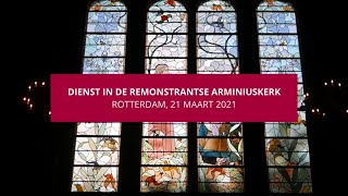 Dienst in de Remonstrantse Arminiuskerk te Rotterdam op 21 maart 2021 [upl. by Ellehcir]