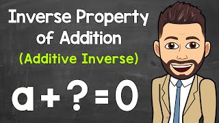 Inverse Property of Addition  Additive Inverse  Math with Mr J [upl. by Floyd659]