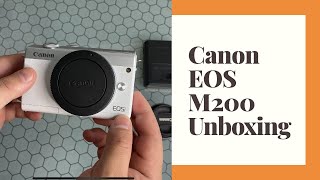 Canon EOS M200 Unboxing 4K On A Budget [upl. by Dulciana]