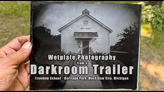 WetPlate from a Darkroom Trailer  The Freedom School [upl. by Weaver]