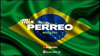 Mix Perreo Brasileño 1  Edición Perreo  Daniel Remix [upl. by Midan122]