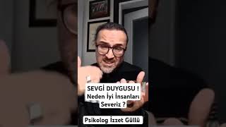 SEVGİ DUYGUSUNeden İyi İnsanları SeverizDuyguların Dilipsikologizzetgullu [upl. by Mutz]