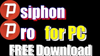 Download PSIPHON Pro for PC v160  FREE Download Portable [upl. by King806]