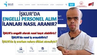 İŞKUR Engelli Personel Alım İlanları Nasıl Aranır [upl. by Carbo]