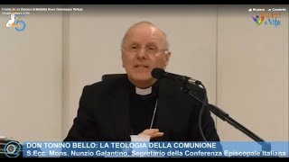 Mons Nunzio Galantino don Tonino Bello e la Teologia di Comunione [upl. by Elaina267]