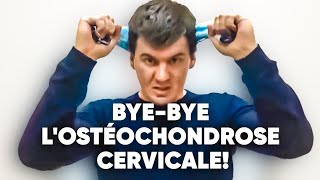 Comment se débarrasser de lostéochondrose cervicale [upl. by Naivaj]