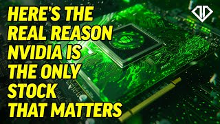 Here’s the Real Reason Nvidia Is the Only Stock That Matters [upl. by Nibas30]