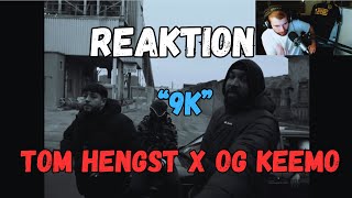 TOM HENGST x OG KEEMO quot9Kquot REAKTION [upl. by Yajiv]