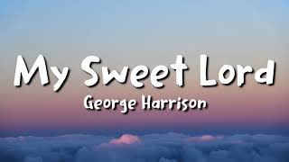 George Harrison  My Sweet Lord lyrics [upl. by Inanuah]