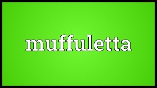 Muffuletta Meaning [upl. by Ecirbaf804]