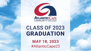 2023 Graduation Ceremonies  Atlantic Cape Community College [upl. by Abernon]