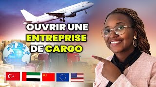 Tuto Ouvrir une société de cargo aérien en 🇨🇵France🇨🇳Chine 🇹🇷Turquie 🇦🇪Dubaï vers lAfrique [upl. by Yevre]