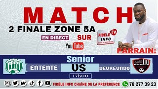 🛑EN DIRECT  MATCH 2 FINALE ZONE 5A ASC ENTENTE VS ASC DEUKEUNDO [upl. by Sirrah]