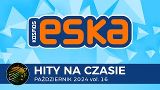 ESKA Hity na Czasie  Pażdziernik 2024 vol 16 – oficjalny mix Radia ESKA [upl. by Peale]