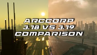 ArcCorp 3 18 VS 3 19 comparison starcitizen comparison cinematic [upl. by Burack]