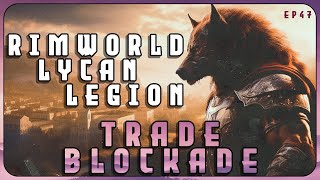 Trade Blockade in the Lycan Legion  A RimWorld Roman themed series  EP47 [upl. by Rosio197]