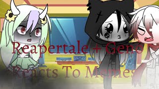 Reapertale Reacts To Memes [upl. by Bum90]