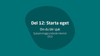 Del 12 Starta eget – Om du blir sjuk [upl. by Eniamraj526]