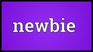 Newbie Meaning [upl. by Brose]