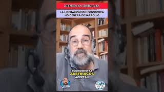 Las mentiras liberales la liberalización de la economía no genera desarrollo [upl. by Rebma]