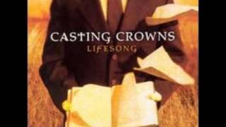 Casting crowns  And now my lifesong sings to you [upl. by Deerdre634]