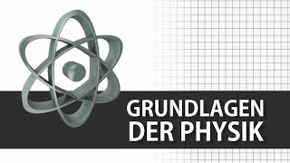 Grundlagen der Physik einfach erklärt  Basiswissen Physik [upl. by Aramois]