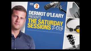 Dermot Oleary Presents the saturday sessions track 2 cd1 [upl. by Hooke]